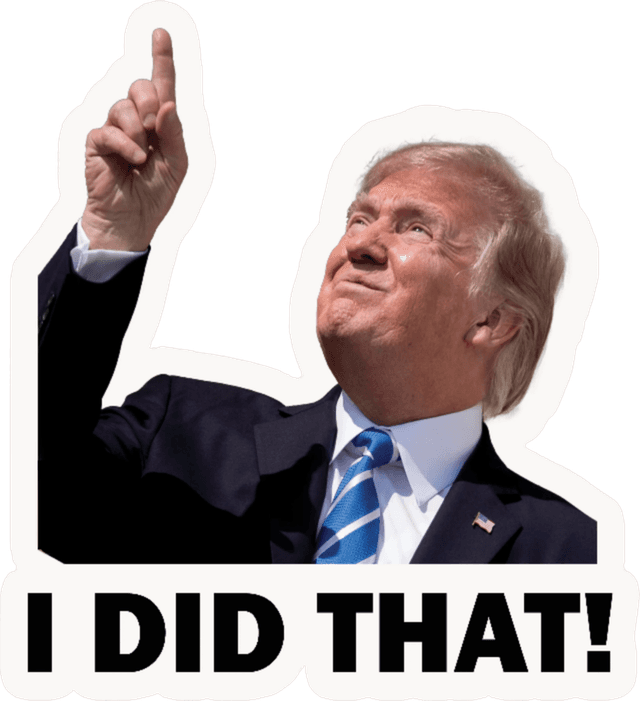 Trump pointing up with 'I did that!' text